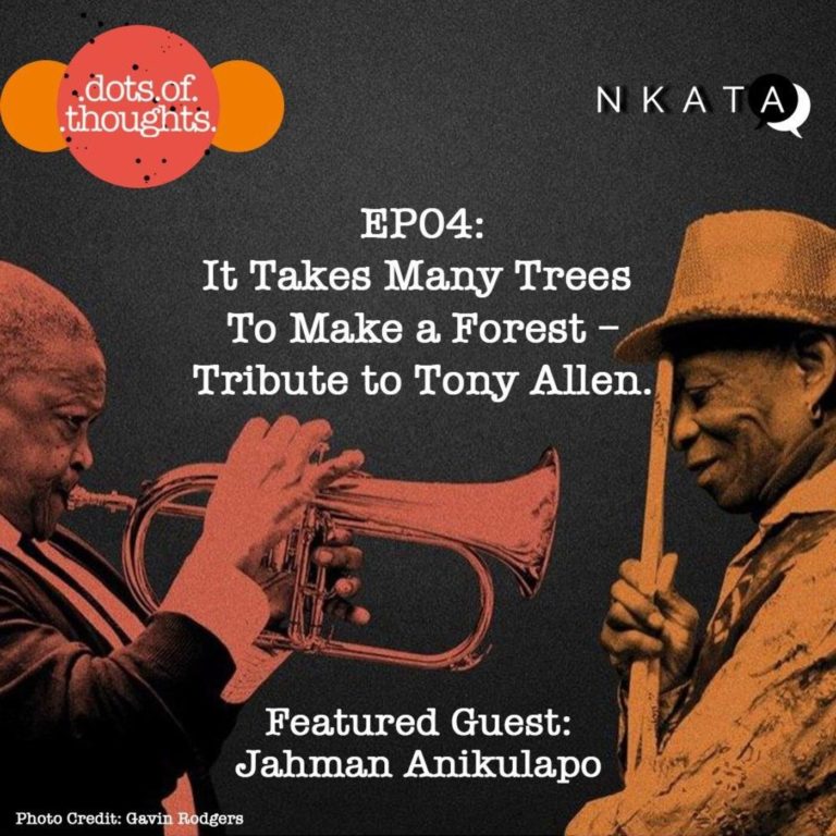 EP04: It Takes Many Trees to Make a Forest – Tribute to Tony Allen